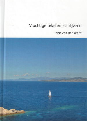 Henk van der Werff - Vluchtige teksten schrijvend